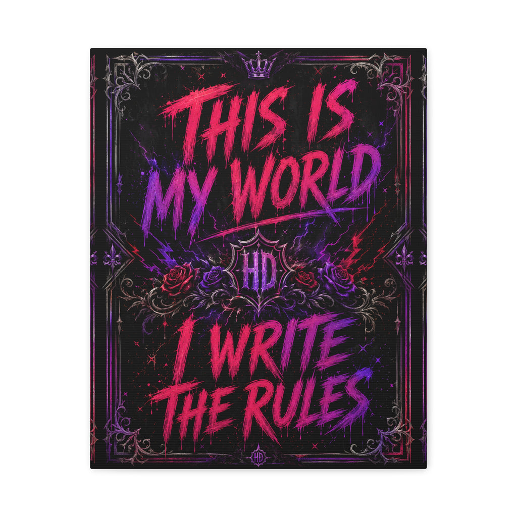 Harley Doo This Is My World I Write The Rules Canvas | Matte Stretched Wall Art