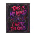 Harley Doo This Is My World I Write The Rules Canvas | Matte Stretched Wall Art