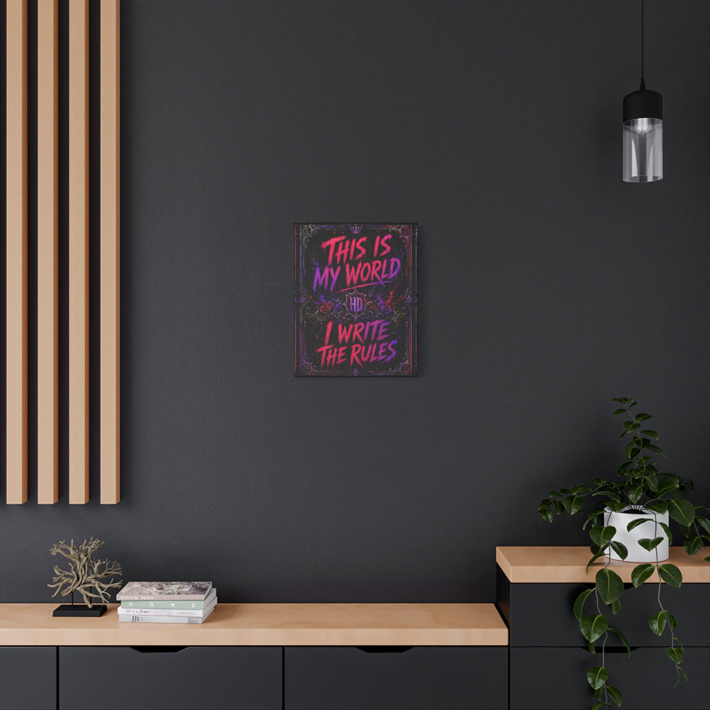 Harley Doo This Is My World I Write The Rules Canvas | Matte Stretched Wall Art